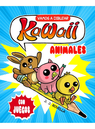 Vamos A Dibujar Kawaii. Animales - Juan Javier Rovella