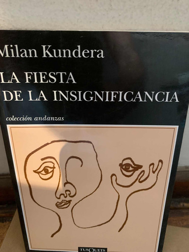 La Fiesta De La Insignificancia Milan Kundera Tusquets