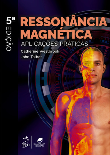 Ressonância Magnética - Aplicações Práticas, de WESTBROOK, Catherine. Editora Guanabara Koogan Ltda., capa mole em português, 2021