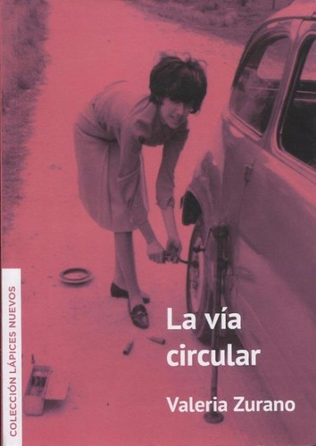 La Vía Circular, De Valeria Zurano. Editorial Los Lápices, Tapa Blanda En Español, 2019