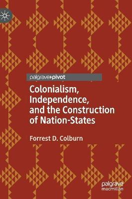 Libro Colonialism, Independence, And The Construction Of ...