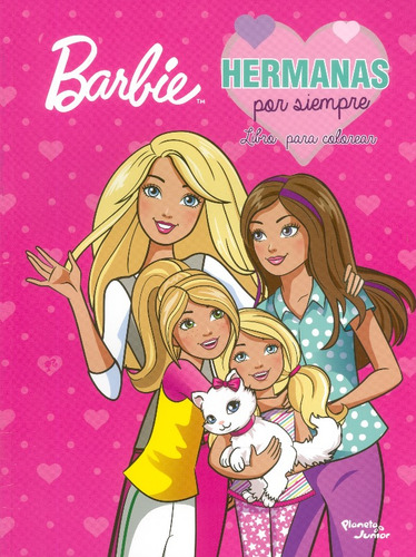 Barbie - Hermanas Por Siempre: Libro para colorear, de Varios autores. Serie 9584263049, vol. 1. Editorial Grupo Planeta, tapa blanda, edición 2017 en español, 2017