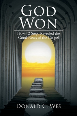 Libro God Won: How 12 Steps Revealed The Good News Of The...