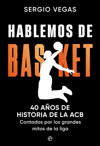 Libro: Hablemos De Basket. Vegas, Sergio. La Esfera De Los L