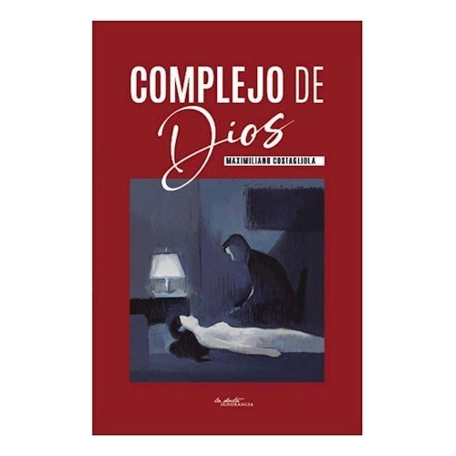 Complejo De Dios, De Maximiliano Costagliola. Editorial La D