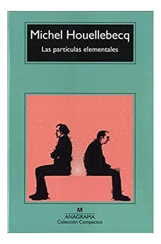 Particulas Elementales, Las - Michel Houellebecq