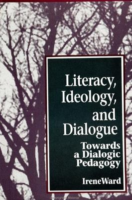 Libro Literacy, Ideology, And Dialogue : Towards A Dialog...