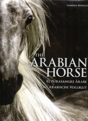 Libro The Arabian Horse. El Purasangre Arabe. Das Arabische