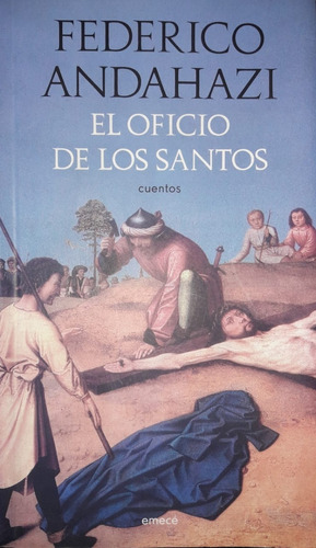 El Oficio De Los Santos - Federico Andahazi **