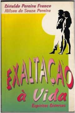 Livro Exaltação À Vida - Divaldo Pereira Franco [1994]