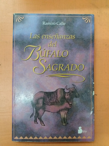 Las Enseñanzas Del Búfalo Sagrado - Ramiro Calle - Sirio