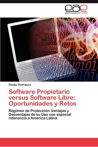 Libro: Software Propietario Versus Software Libre: Oportunid