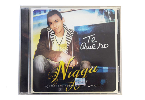 Nigga -te Quiero Cd Romantic Style In Da World 2007 