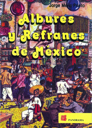 Albures Y Refranes De Mexico - Jorge Mejia Prieto