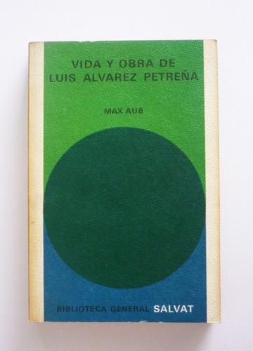 Vida Y Obra De Luis Alvarez Petreña - Max Aub 