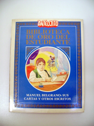 Biblioteca Oro Anteojito Manuel Belgrano Sus Cartas Boedo