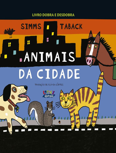 Animais Da Cidade - Livro Dobra E Desdobra: Animais Da Cidade - Livro Dobra E Desdobra, De Taback, Simms. Cortez Editora, Capa Mole, Edição 1 Em Português, 2018