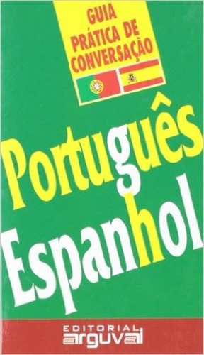 Guía Práctica De Conversacao Portugués - Espanhol, Arguval