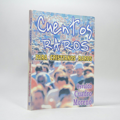 Cuentos Raros Para Cristianos Raros Osvaldo Cuadro 2005 J7