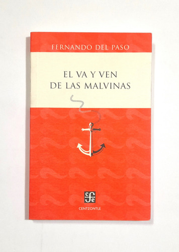Fernando Del Paso El Va Y Ven De Las Malvinas