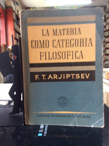 La Materia Cómo Categoría Filosófica,?f. T. Arjiptsev