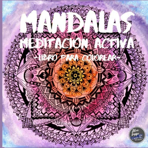 Mandalas: Meditacion Activa - Libro De Colorear