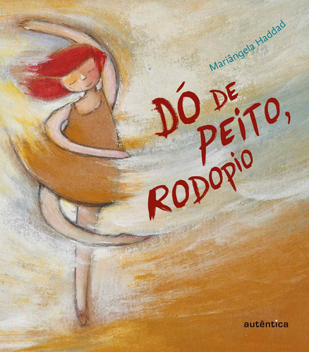 Dó de peito, rodopio, de Haddad, Mariângela. Autêntica Editora Ltda., capa mole em português, 2016