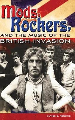 Libro Mods, Rockers, And The Music Of The British Invasion