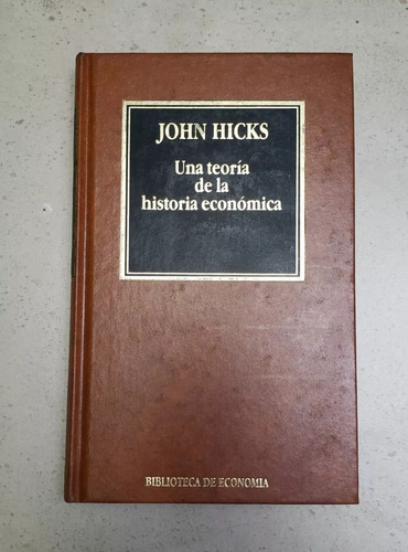 Una Teoría De La Historia Económica - John Hicks - Economía