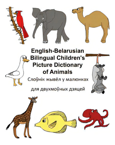 English-belarusian Bilingual Children's Picture Dictionary Of Animals, De Carlson, Kevin. Editorial Createspace, Tapa Blanda En Inglés