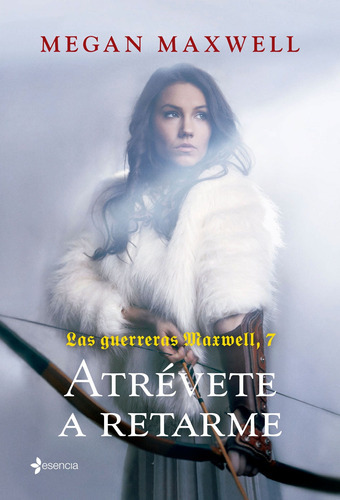 Las Guerreras Maxwell, 7. Atrévete A Retarme, De Megan Maxw