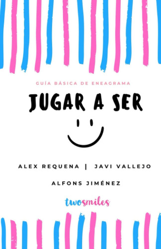 Libro: Jugar A Ser: Guía Básica De Eneagrama (spanish Editio