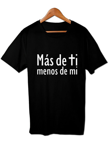 Mas De Ti Menos De Mi Remera Cristiana Friki Tu Eres