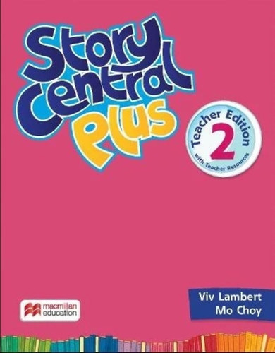 Story Central Plus 2 - Teacher's Book + Teacher's Resources