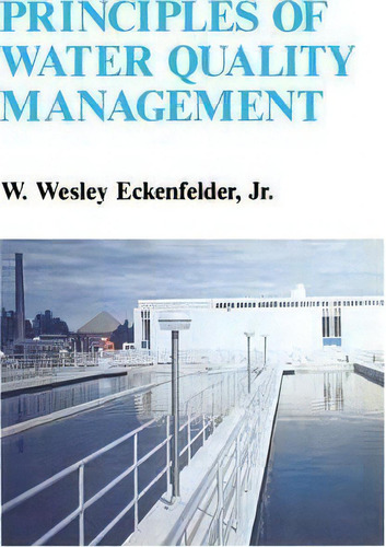 Principles Of Water Quality Management, De Wesley Eckenfelder. Editorial Springer, Tapa Blanda En Inglés