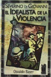 Severino Di Giovanni : El Idealista De La Violencia - Osvald