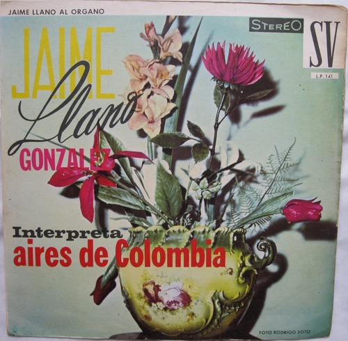 Jaime Llano González  Interpreta Aires De Colombia Lp Vinil