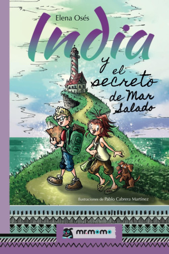 Libro: India Y El Secreto De Mar Salado (spanish Edition)