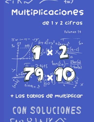 Multiplicaciones De 1 Y 2 Cifras Volumen 14: Las Tablas De M