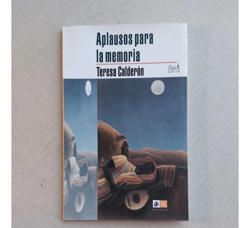 Aplausos Para La Memoria Teresa Calderón 1999 1° Edición