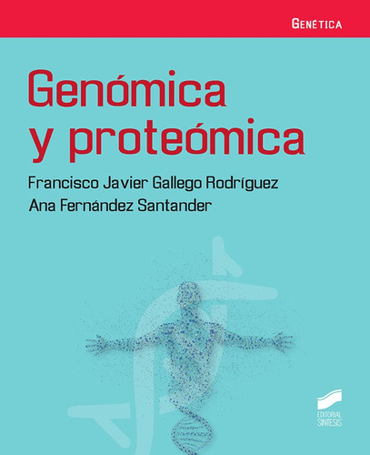 Genomica Y Proteomica - Gallego Rodriguez, Francisco Javier