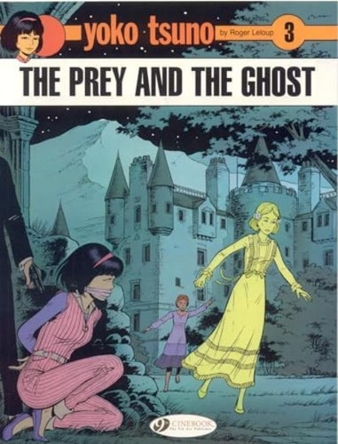 The Prey And The Ghost (yoko Tsuno), De Leloup, Roger. Editorial Cinebook Ltd, Tapa Blanda En Inglés