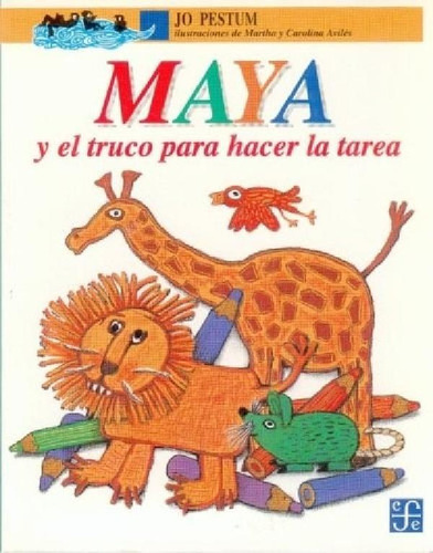 Libro - Maya Y El Truco Para Hacer La Tarea (coleccion A La