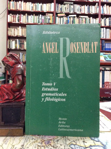 Estudios Gramaticales Y Filológicos, Angel Rosenblat