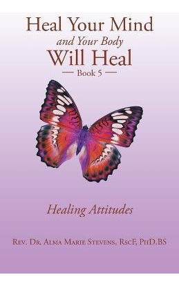 Libro Heal Your Mind And Your Body Will Heal : Book 5 Hea...