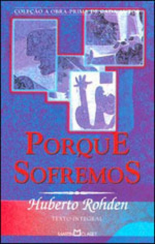 Porque Sofremos - Vol. 174, De Rohden, Huberto. Editora Martin Claret, Capa Mole Em Português