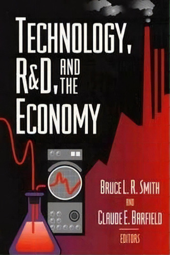 Technology, R&d, And The Economy, De Bruce L. R. Smith. Editorial Brookings Institution, Tapa Blanda En Inglés