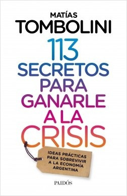 113 Secretos para Ganarle A La Crisis  - Tombolini, Matias