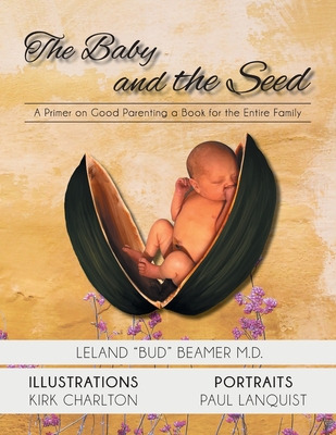 Libro The Baby And The Seed: A Primer On Good Parenting A...