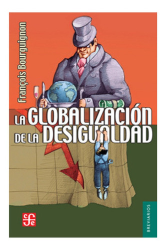 La Globalización De La Desigualdad | François Bourguignon